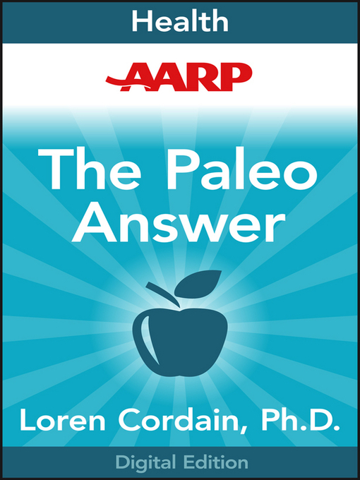 Title details for AARP the Paleo Answer by Loren Cordain - Available
